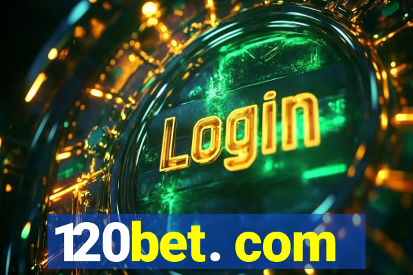 120bet. com